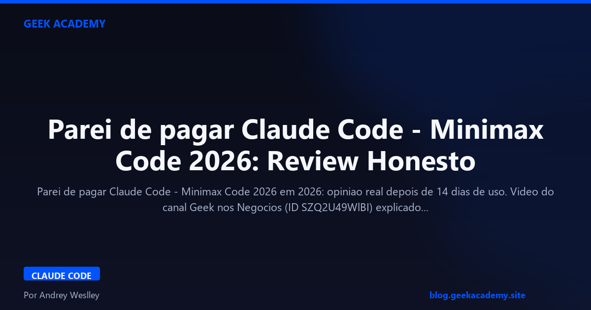 Parei de pagar Claude Code - Minimax Code 2026: Review Honesto