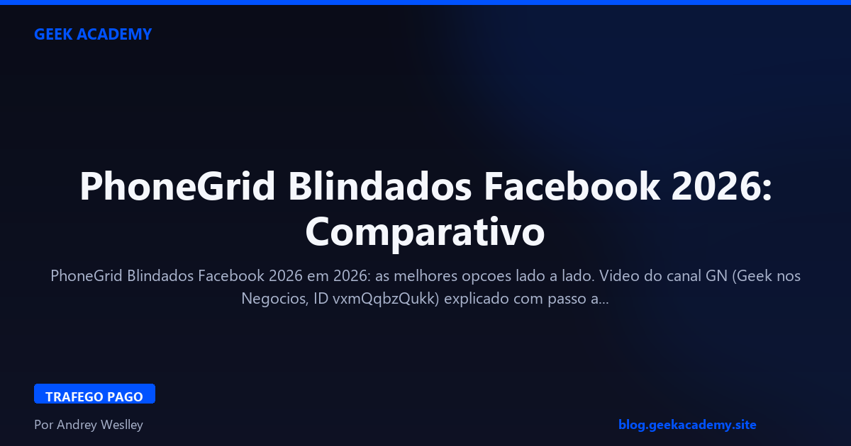 PhoneGrid Blindados Facebook 2026: Comparativo 2026