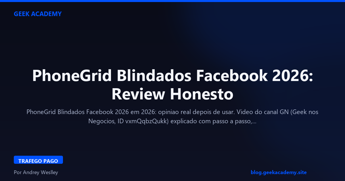 PhoneGrid Blindados Facebook 2026: Review Honesto