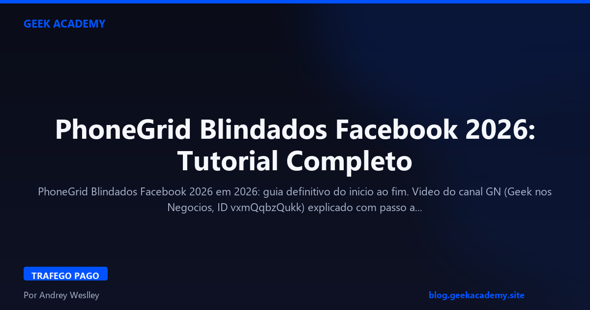 PhoneGrid Blindados Facebook 2026: Tutorial Completo