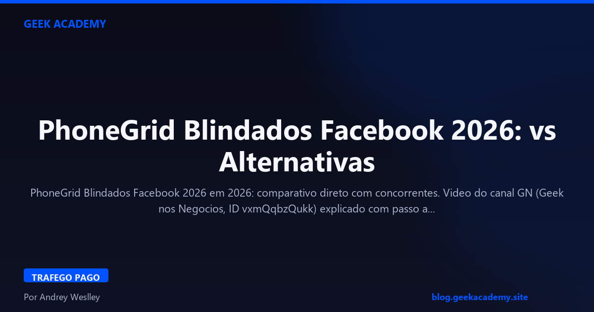 PhoneGrid Blindados Facebook 2026: vs Alternativas