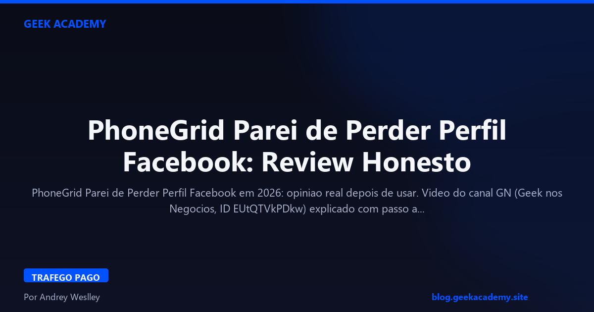 PhoneGrid Parei de Perder Perfil Facebook: Review Honesto
