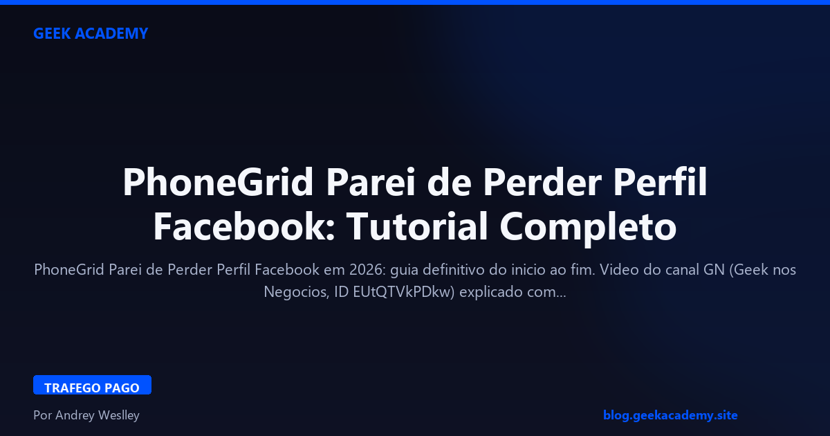PhoneGrid Parei de Perder Perfil Facebook: Tutorial Completo