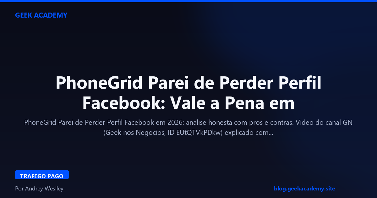 PhoneGrid Parei de Perder Perfil Facebook: Vale a Pena em 2026