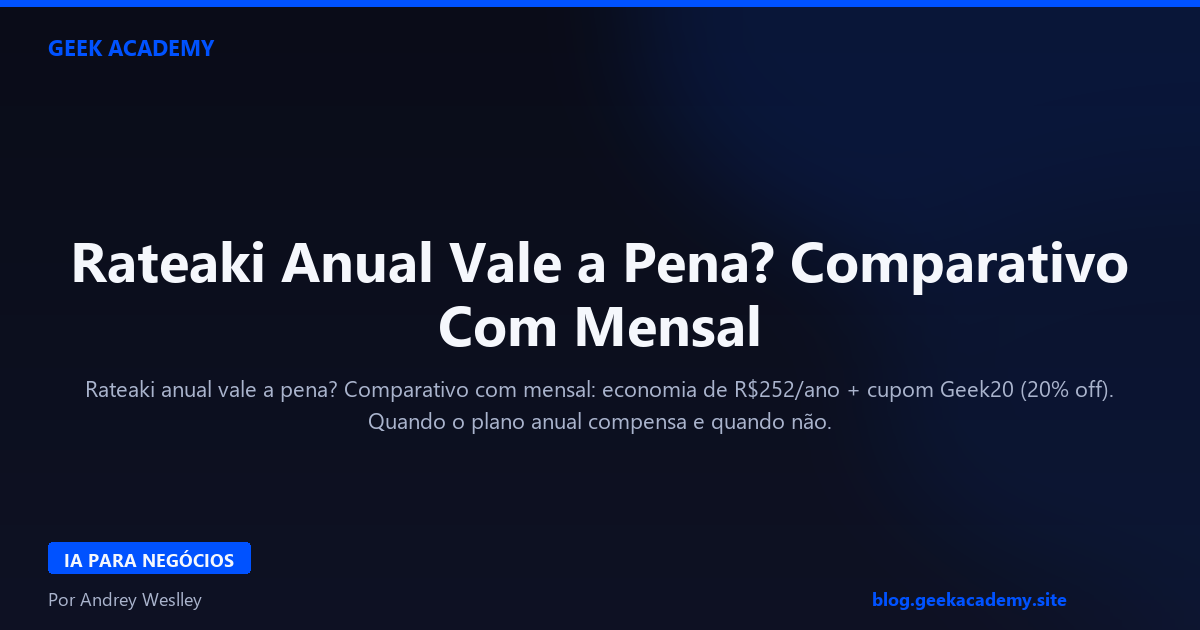 Rateaki Anual Vale a Pena? Comparativo Com Mensal (2026)