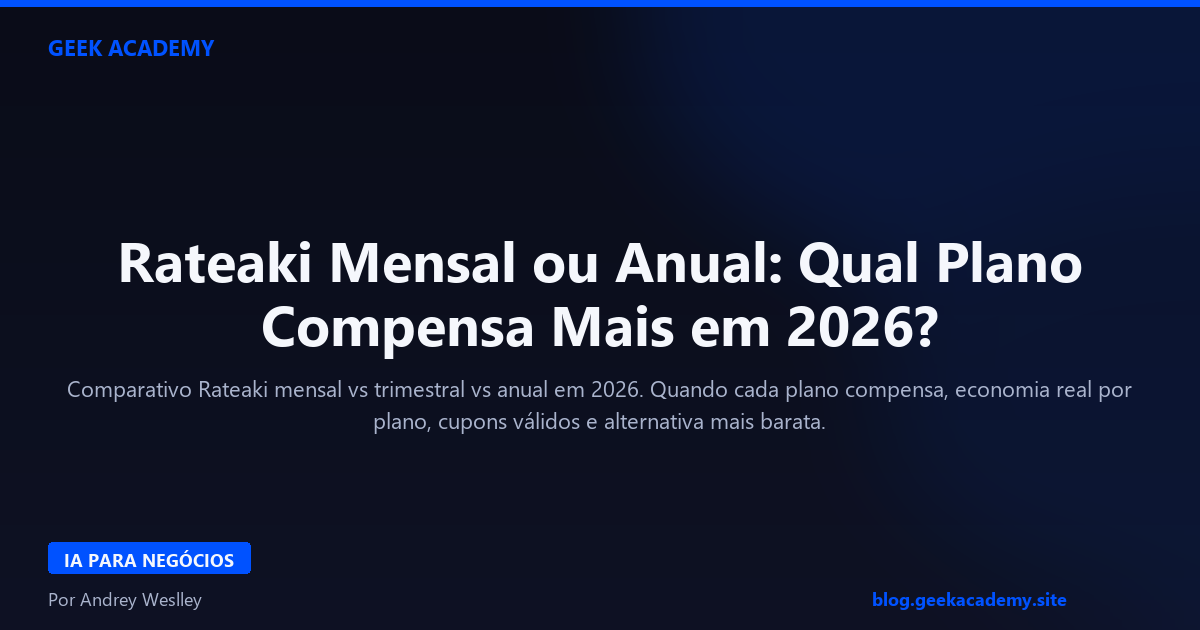 Rateaki Mensal ou Anual: Qual Plano Compensa Mais em 2026?