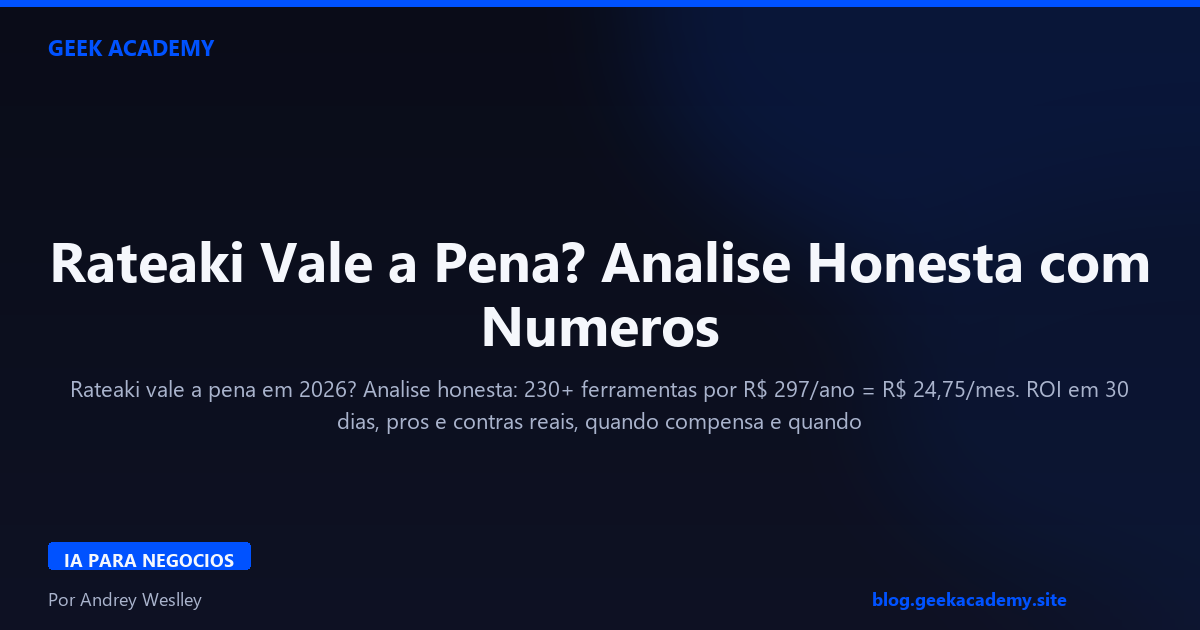 Rateaki Vale a Pena? Analise Honesta com Numeros 2026