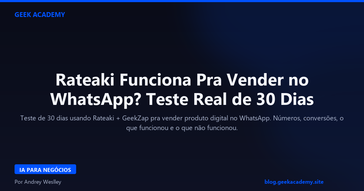 Rateaki Funciona Pra Vender no WhatsApp? Teste Real de 30 Dias
