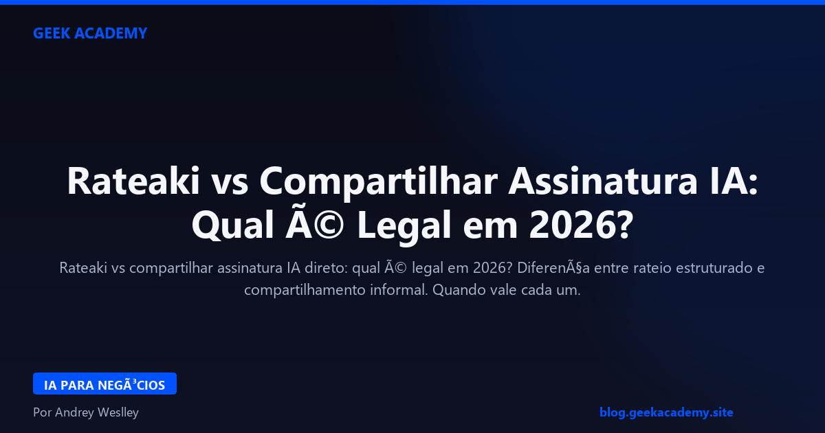Rateaki vs Compartilhar Assinatura IA: Qual Ã© Legal em 2026?