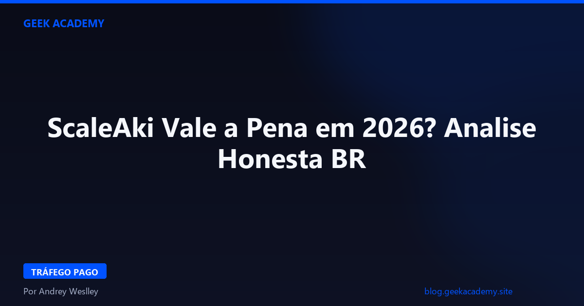 ScaleAki Vale a Pena em 2026? Analise Honesta BR