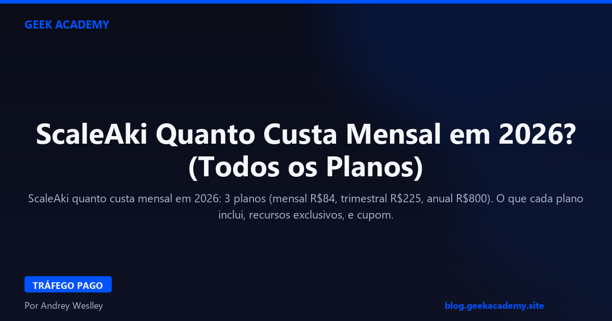 ScaleAki Quanto Custa Mensal em 2026? (Todos os Planos)