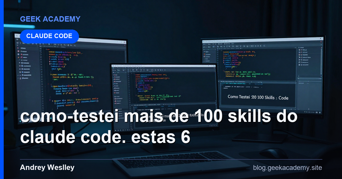 Como Testei Mais de 100 Skills do Claude Code. Estas 6  (Tutorial)