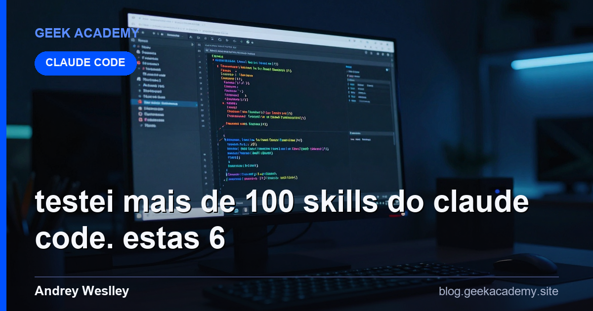 Testei Mais de 100 Skills do Claude Code. Estas 6  vs Alternativas