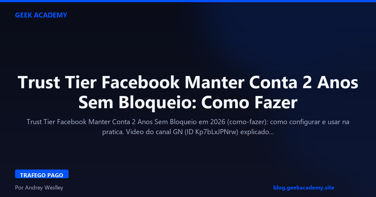 Trust Tier Facebook Manter Conta 2 Anos Sem Bloqueio: Como Fazer