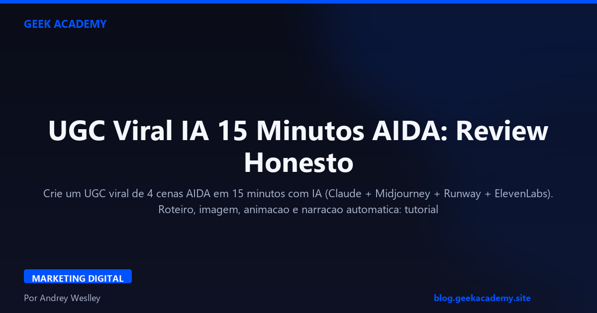 UGC Viral IA 15 Minutos AIDA: Review Honesto