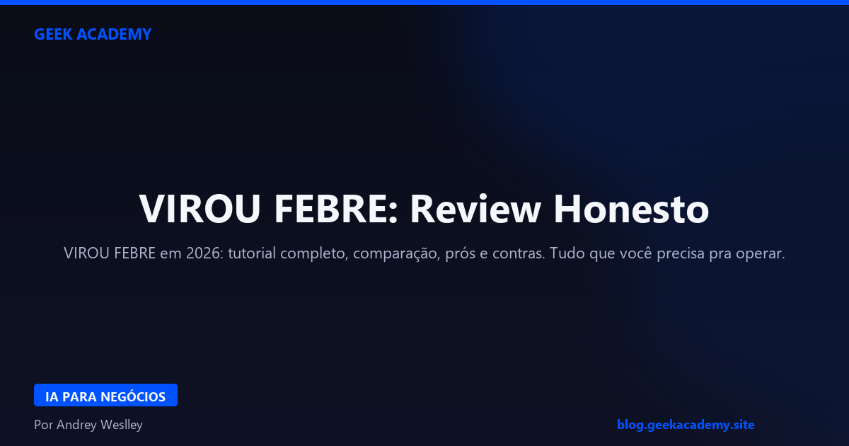 VIROU FEBRE: Review Honesto