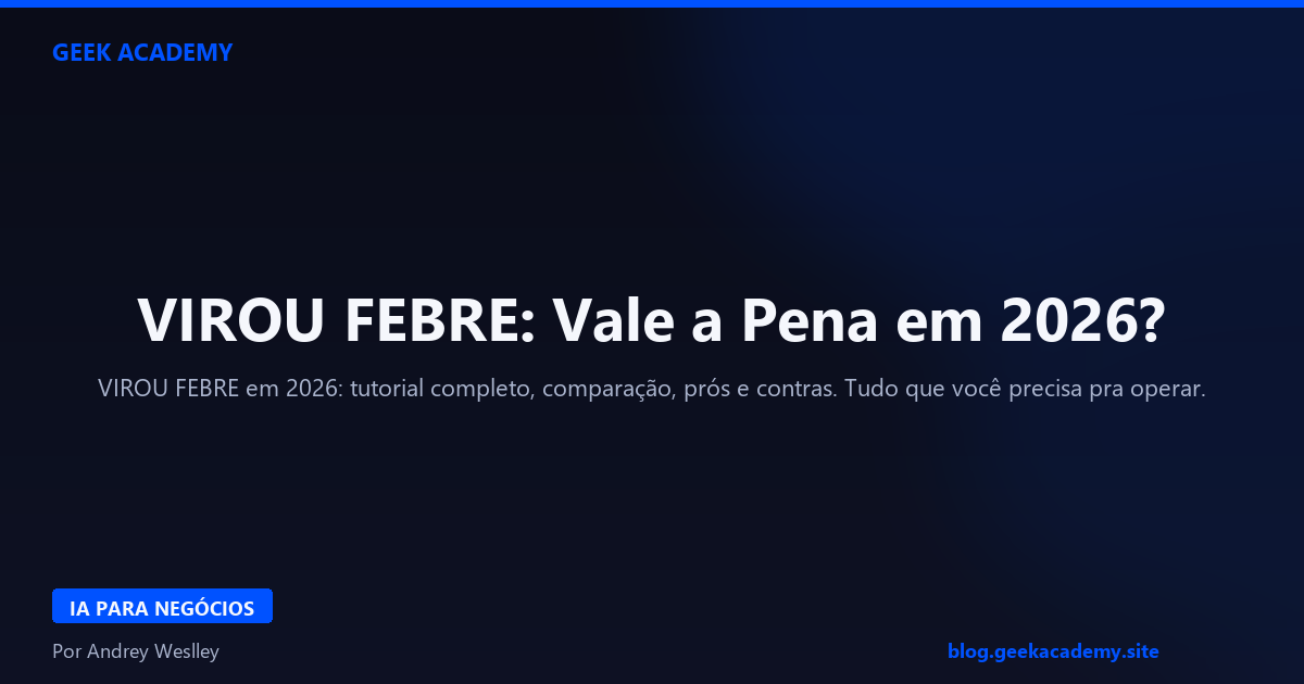 VIROU FEBRE: Vale a Pena em 2026?