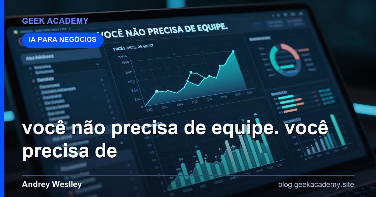 VOCÊ NÃO PRECISA DE EQUIPE. VOCÊ PRECISA DE ARQUIT Para Iniciantes
